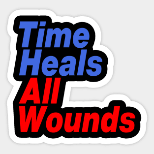 Time Heals All Wounds Sticker